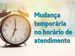 ATENÇÃO PARA A MUDANÇA DE HORÁRIO DE ATENDIMENTO DAS SECRETARIAS DA ADMINISTRAÇÃO MUNICIPAL